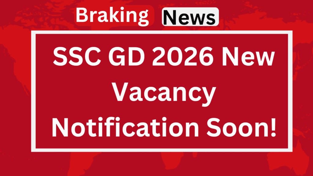 SSC GD Constable 2026 Notification: Big Recruitment Expected Soon, Check Apply Process & Syllabus Details